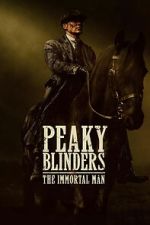 Watch Peaky Blinders: The Immortal Man Movies123
