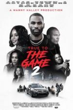 Watch True to the Game 2 Movies123
