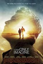 Watch I Can Only Imagine Movies123