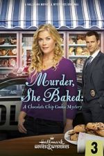 Watch Murder, She Baked: A Chocolate Chip Cookie Mystery Movies123