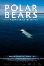 Watch Polar Bears A Summer Odyssey Movies123