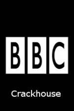 Watch BBC Crackhouse Movies123