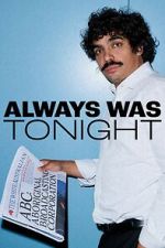 Watch Always Was Tonight (TV Special 2026) Movies123