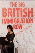 Watch The Big British Immigration Row Live Movies123
