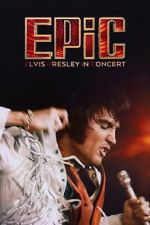 Watch EPiC: Elvis Presley in Concert Movies123