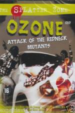 Watch Ozone Attack of the Redneck Mutants Movies123