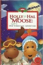 Watch Holly and Hal Moose: Our Uplifting Christmas Adventure Movies123
