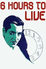 Watch 6 Hours to Live Movies123
