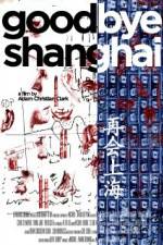 Watch Goodbye Shanghai Movies123