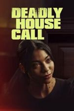 Watch Deadly House Call Movies123