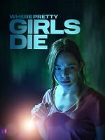 Watch Where Pretty Girls Die Movies123