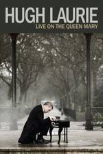 Watch Hugh Laurie: Live on the Queen Mary (2013 Movies123