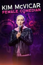 Watch Kim McVicar: Female Comedian Movies123