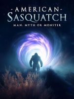 Watch American Sasquatch: Man, Myth or Monster Movies123