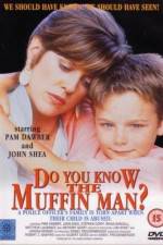 Watch Do You Know the Muffin Man? Movies123
