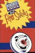 Watch Be Cool About Fire Safety Movies123