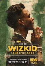 Watch Wizkid: Long Live Lagos Movies123