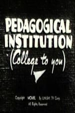 Watch Pedagogical Institution (College to You) Movies123