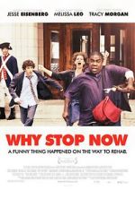 Watch Why Stop Now? Movies123