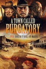 Watch A Town Called Purgatory Movies123
