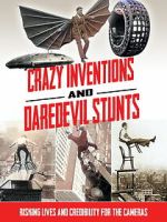 Watch Crazy Inventions and Daredevil Stunts Movies123