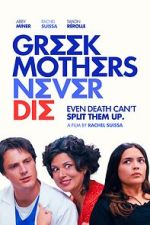 Watch Greek Mothers Never Die Movies123