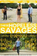Watch These Hopeless Savages Movies123