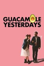Watch Guacamole Yesterdays Movies123