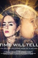 Watch Time Will Tell Movies123