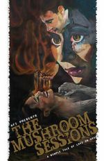 Watch The Mushroom Sessions (Short 2010) Movies123