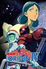Watch Mobile Suit Gundam: The Origin IV: Eve of Destiny Movies123