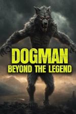 Watch Dogman: Beyond the Legend Movies123