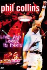 Watch Phil Collins: Live and Loose in Paris Movies123