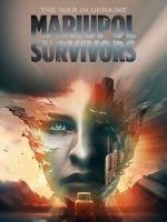 Watch The War in Ukraine. Mariupol. Survivors. Movies123