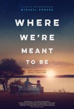 Watch Where We\'re Meant to Be Movies123