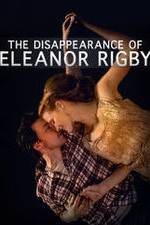 Watch The Disappearance of Eleanor Rigby: Him Movies123
