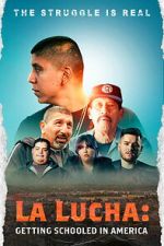 Watch La Lucha: Getting Schooled in America Movies123