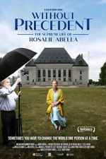 Watch Without Precedent: The Supreme Life of Rosalie Abella Movies123