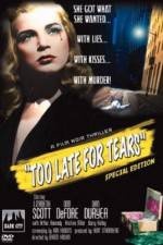 Watch Too Late for Tears Movies123