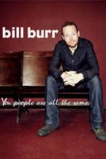 Watch Bill Burr You People Are All the Same Movies123