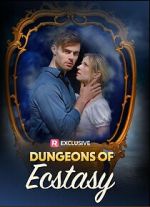 Watch Dungeons of Ecstasy Movies123