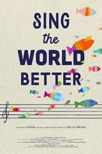 Watch Sing the World Better Movies123