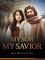 Watch My Son, My Savior Movies123