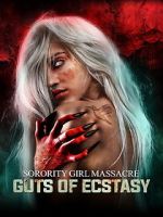 Watch Sorority Girl Massacre: Guts of Ecstasy Movies123
