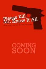 Watch Please Kill Mr Know It All Movies123