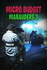 Watch Microbudget Marauders 3 Movies123
