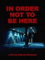 Watch In Order Not to Be Here (Short 2002) Movies123
