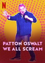 Watch Patton Oswalt: We All Scream (TV Special 2022) Movies123