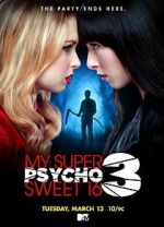 Watch My Super Psycho Sweet 16: Part 3 Movies123