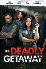 Watch The Deadly Getaway Movies123